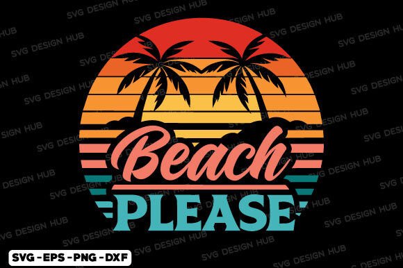 Beach Please T Shirt: Graphics for Summer Crafts