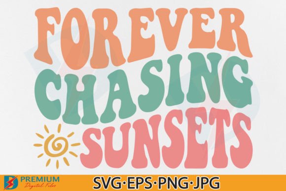 Forever Chasing Sunsets SVG Summer Beach Graphics