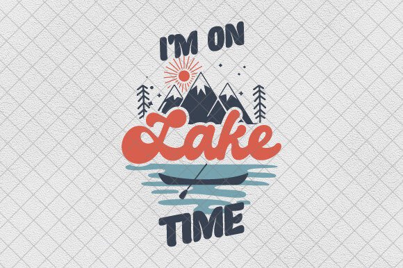 I'm on Lake Time PNG, Summer Lake SVG Graphics