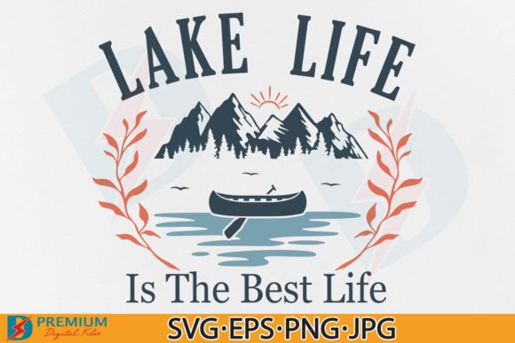 Lake Life is the Best Life SVG: Graphics for T-Shirt Designs