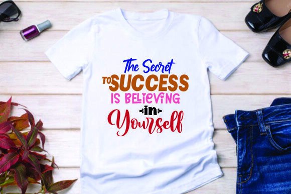 The Secret to Success is Believing in Yo Graphics Freebies
